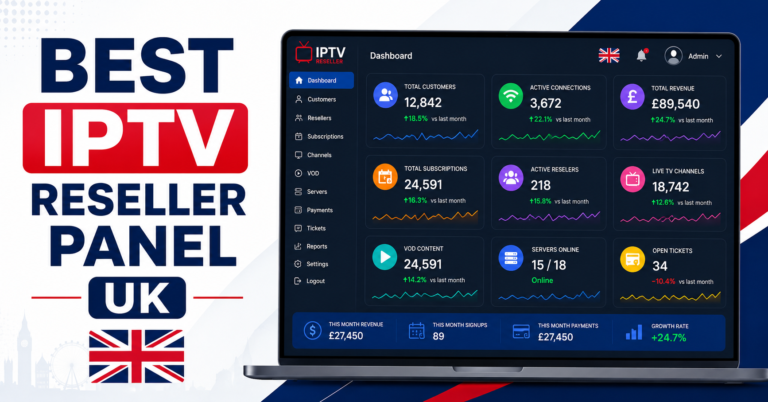 Best IPTV Reseller Panel UK