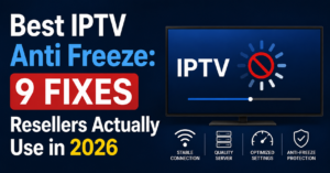 Best IPTV Anti Freeze