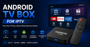 Android TV Box for IPTV