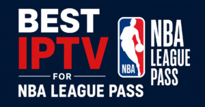 Best IPTV for NBA League Pass