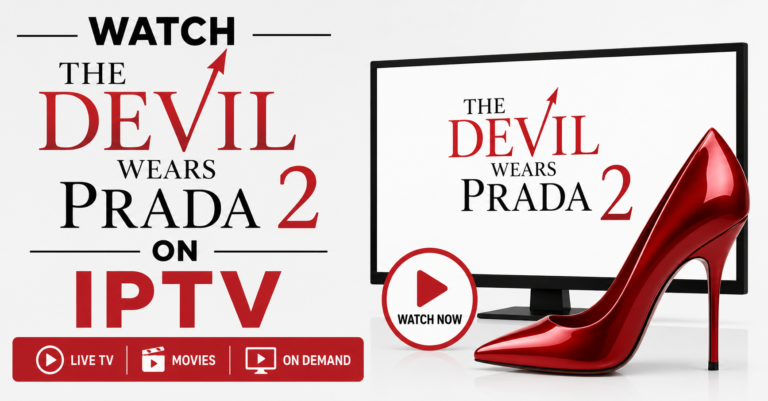 Watch The Devil Wears Prada 2 on IPTV