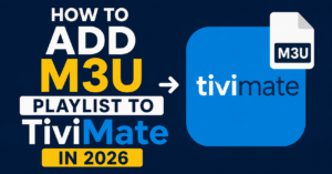 Add M3U Playlist to TiviMate