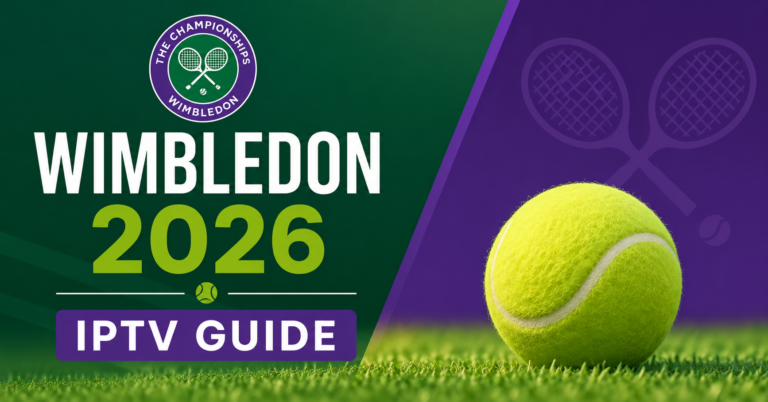 Wimbledon 2026 IPTV Guide