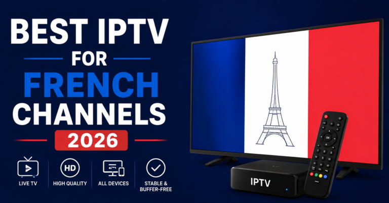 Best IPTV for French Channels