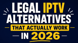 Legal IPTV Alternatives
