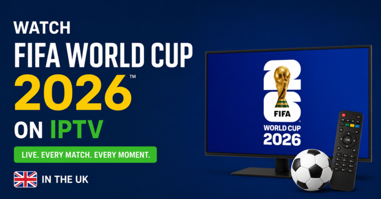Watch FIFA World Cup 2026 on IPTV in the UK