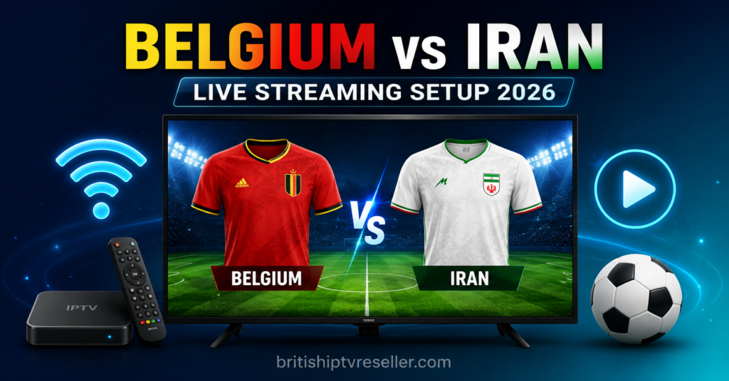 Belgium vs Iran Live Streaming Setup 2026
