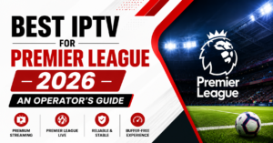 Best IPTV for Premier League