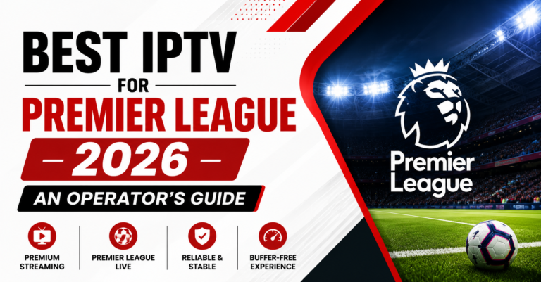 Best IPTV for Premier League