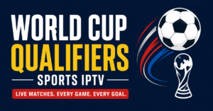 World Cup Qualifiers Sports IPTV