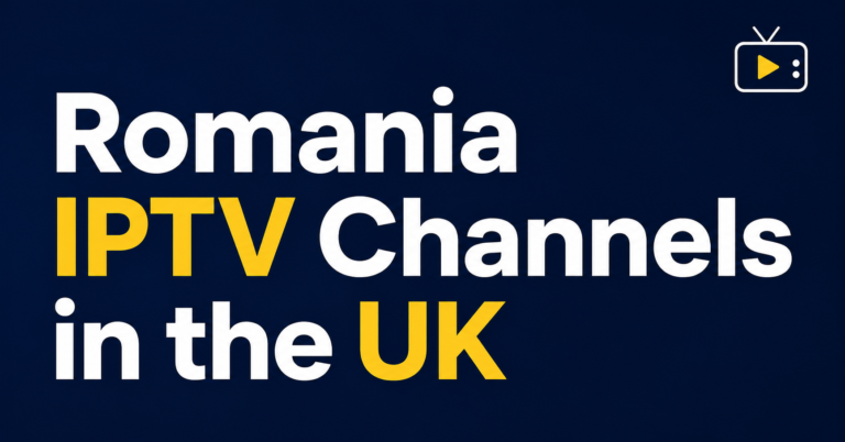 Romania IPTV Channels in the UK