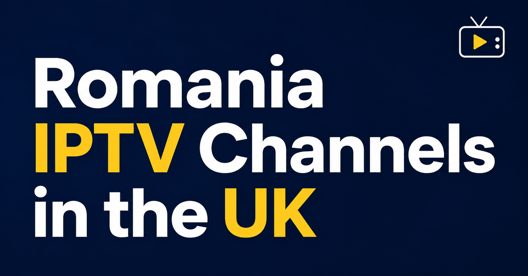 Romania IPTV Channels in the UK