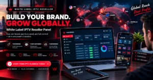 White Label IPTV Reseller Guide: Margins, Panels and Trust